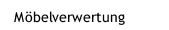 Möbelverwertung